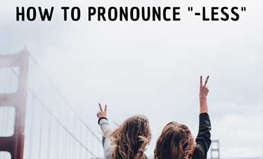 Speak Easy #06 – How to pronounce “-less”
