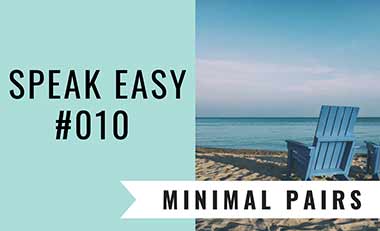 Speak Easy #010 – Your question about minimal pairs