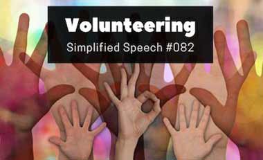 Simplified Speech #082 – Volunteering