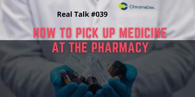 Real Talk #039 – How to pick up medicine at the pharmacy