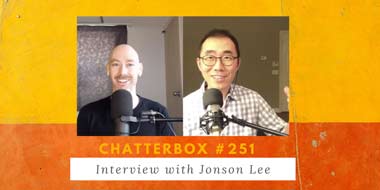 Chatterbox #251 – Interview with Jonson Lee