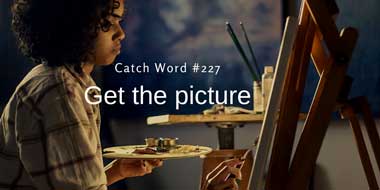 Catch Word #227 – Get the picture