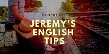 Jeremy’s English Tips #24: The most fun and difficult part of the English learning journey