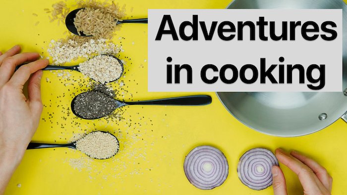 Bonus Episode #05 – Adventures in cooking