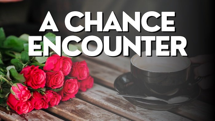 Bonus Episode #036 – A chance encounter
