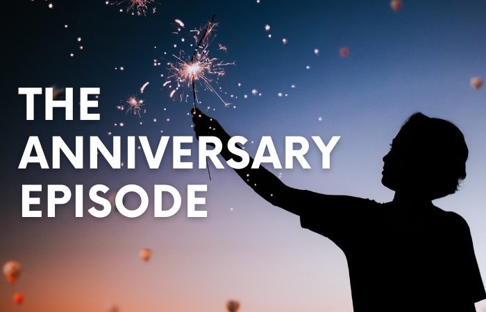 Bonus Episode #052 – The anniversary episode
