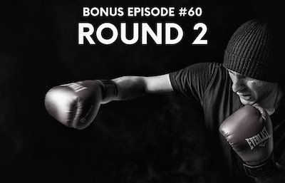 Bonus episode #60 – Round 2
