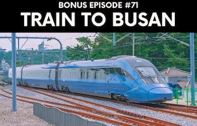 Bonus episode #071 – Train to Busan