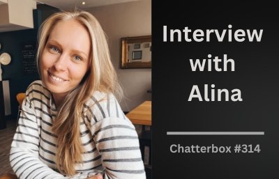 Chatterbox #314 – Interview with Alina