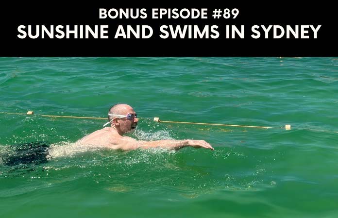 Bonus episode #089 – Sunshine and Swims in Sydney