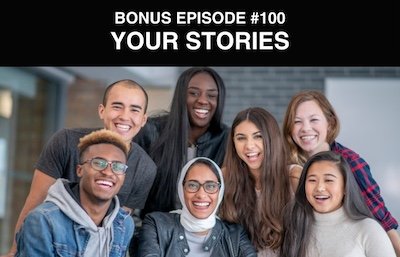 Bonus episode #100 – Your stories