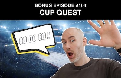 Bonus episode #104 – Cup quest