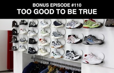 Bonus episode #110 – Too good to be true
