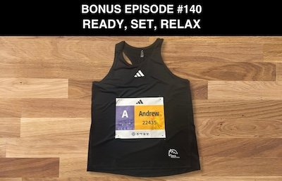 Bonus episode #140 – Ready, set, relax